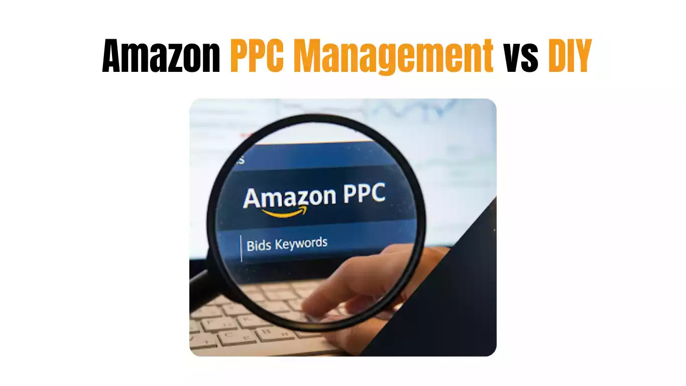 Amazon PPC Management vs DIY