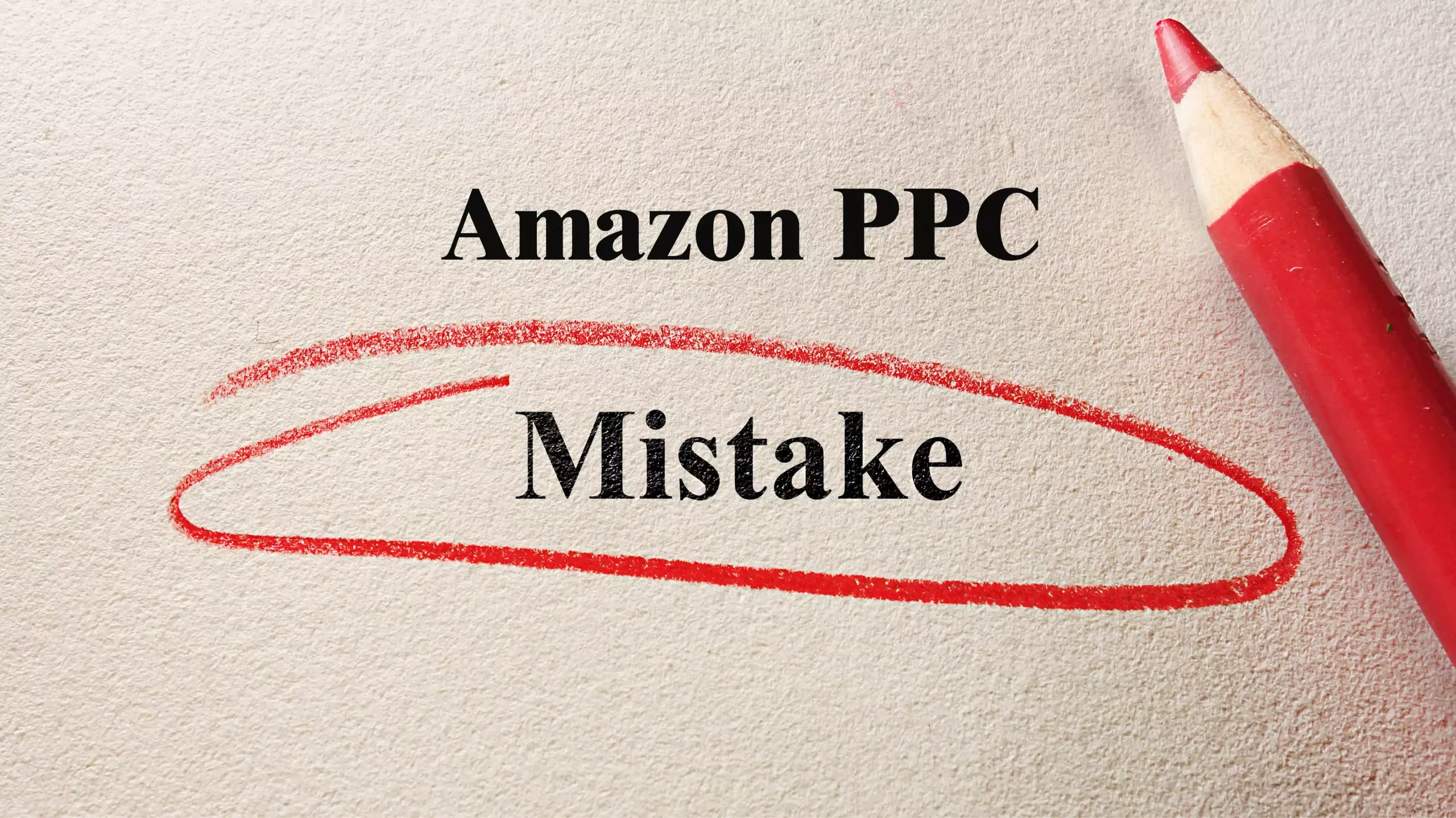 Amazon PPC Mistakes