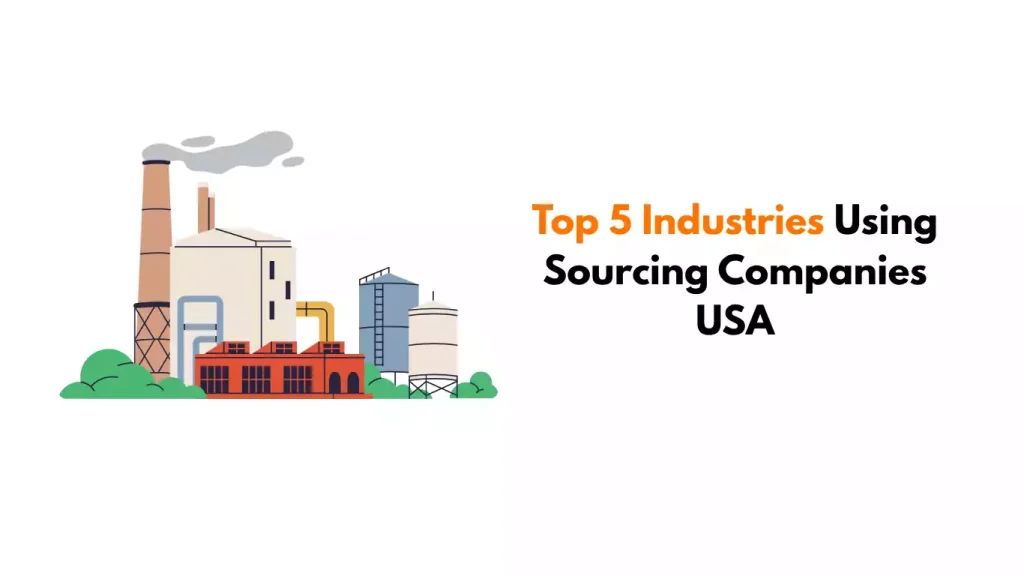 Top 5 Industries Using Sourcing Companies USA